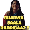 ww BHADWA SAALA RANDIBAAZ!!