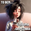 Eu com Gripe / Gripado 🤧 24