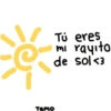 TAMO Tú eres mi rayito de sol <3