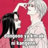 dongooo ya km ak ni kangenn.