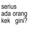serius ada orang kek gini?