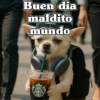Buen dia maldito mundo