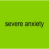 severe anxiety