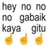hey no no no gabaik kaya gitu