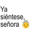 Ya siéntese, señora