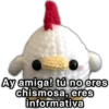 Ay amiga! tú no eres chismosa, eres informativa