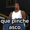 que pinche asco