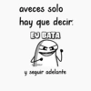 aveces solo hay que decir: EU BATA FLORKSITAY y seguir adelante