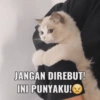 JANGAN DIREBUT! INI PUNYAKU!