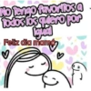 No Tengo favoritos a Todos los quiero por Igual Feliz dia mamán ♡