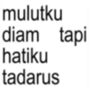 mulutku diam tapi hatiku tadarus