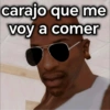carajo que me voy a comer