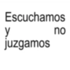 Escuchamos y juzgamos no