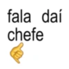 fala daí chefe
