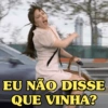 EU NÃO DISSE QUE VINHA?