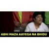 ABHI MAZA AAYEGA NA BHIDU