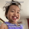 TETAP ENJOY AMAN MESKI UDAH DI AMBANG KEWARASAN