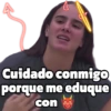 Cuidado conmigo porque me eduque con Ocysioy