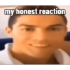My honest reaction 25
