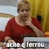acho q ferrou