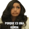 PORQUE ES UNA GORDA