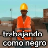 trabajando como negro