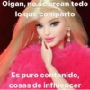 Oigan, no se crean todo lo que comparto Es puro contenido, cosas de influencer