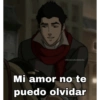 @KataraAndAzula Mi amor no te puedo olvidar