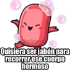@jordanz.a Quisiera ser jabón para recorrerese cuerpo hermoso