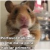 Porfavol háblame k me da la pera hablar primero B