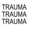 TRAUMA TRAUMA TRAUMA