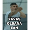 YAVAŞ OLSANA LAN