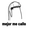 mejor me callo