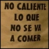 NO CALIENTE LO QUE NO SE VA A COMER