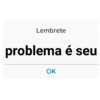 Lembrete problema é seu OK