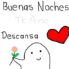 Buenas Noches TE AMO Descansa