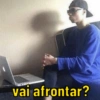 vai afrontar?
