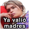 Ya valió madres