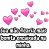Sua mão ficaria mais bonita encaixada na minha