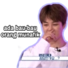 ada bau-bau orang munafik 되려 묻는 중 정답인가요...?