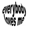 everybody
oves me