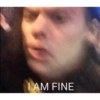 I AM FINE