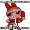 OPA, MEU CELULAR DESCARREGOU ELE SÓ VOLTA NA SEGUNDA-FEIRA