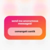 send me anonymous messages! cemangatt cantik