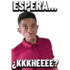 ESPERA... ¿KKKHEEEE?