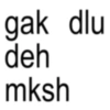 gak dlu deh mksh