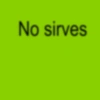 No sirves