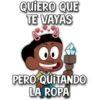 QUIERO QUE TE VAYAS PERO QUITANDO LA ROPA