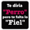 Te diria "Perro" pero te falta lo "Fiel"