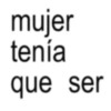 mujer tenía que ser